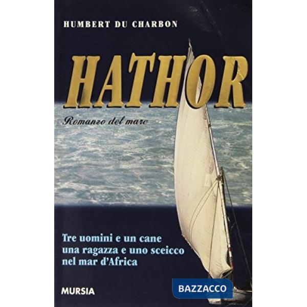 Hathor. Tre uomini e un cane, una ragazza e uno sceicco nel mar d'Africa