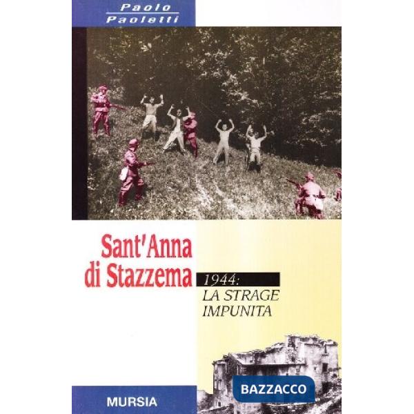 Sant'Anna di Stazzema. 1944: la strage impunita