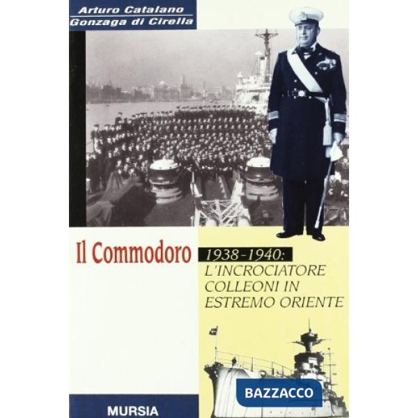 Commodoro. 1938-1940: l'incrociatore Colleoni in Estremo Oriente (Il)