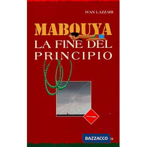 Mabouya. La fine del principio