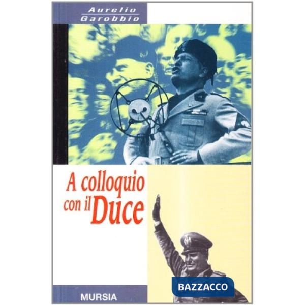 A colloquio con il duce