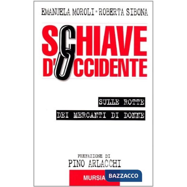 Schiave d'Occidente. Sulle rotte dei mercanti di donne