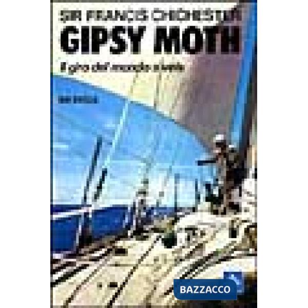 Gipsy Moth. Il giro del mondo a vela