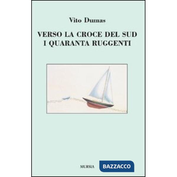 Verso la Croce del Sud. I quaranta ruggenti