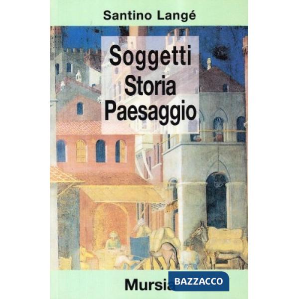 Soggetti, storia, paesaggio