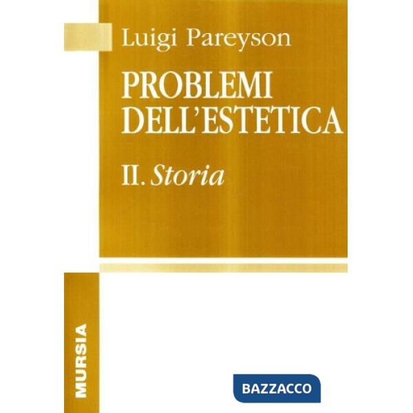 Problemi dell'estetica. Vol. 2: Storia