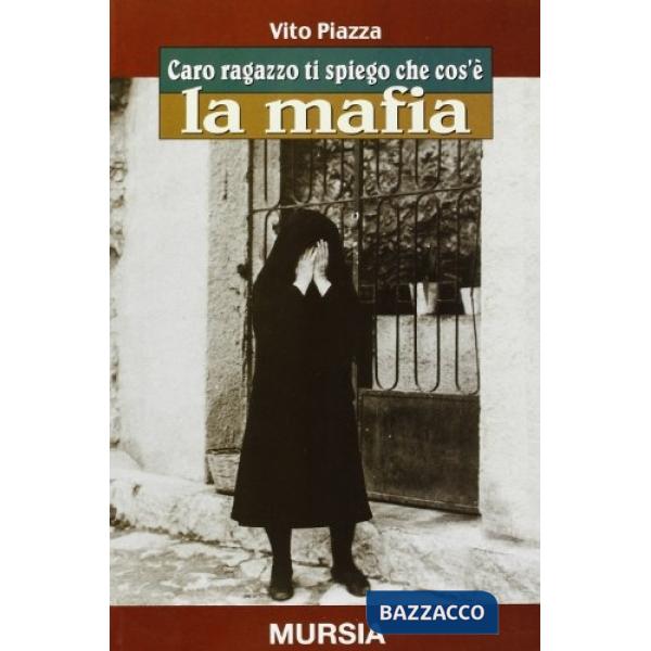Caro ragazzo ti spiego che cos'è la mafia