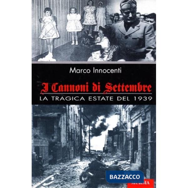 Cannoni di settembre. La tragica estate del 1939 (I)