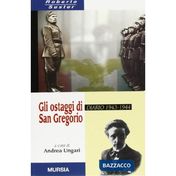 Ostaggi di San Gregorio. Diario 1943-1944 (Gli)