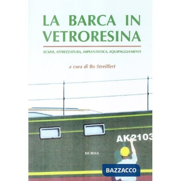 Barca in vetroresina. Scafo, attrezzatura, impiantistica, equipaggiamenti (La)