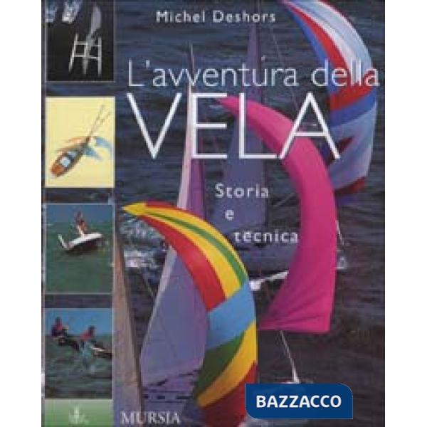 Avventura della vela. Storia e tecnica (L')