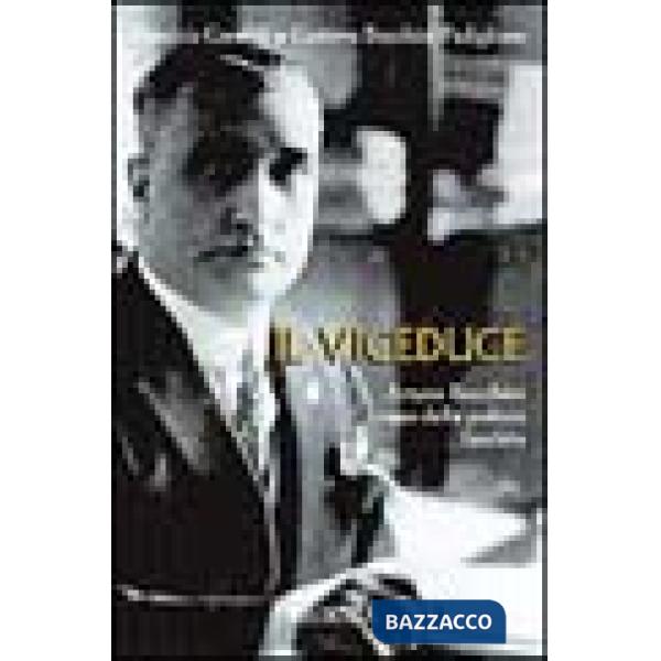 Viceduce. Arturo Bocchini capo della polizia fascista (Il)