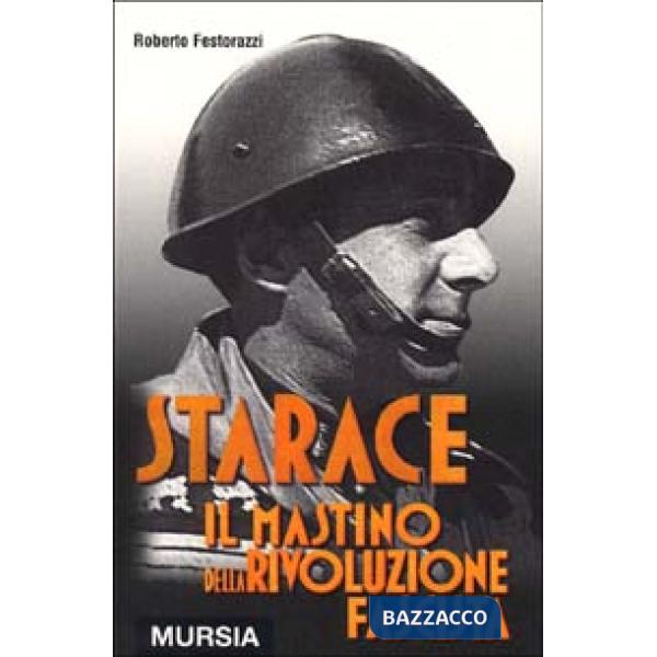 Starace. Il mastino della rivoluzione fascista