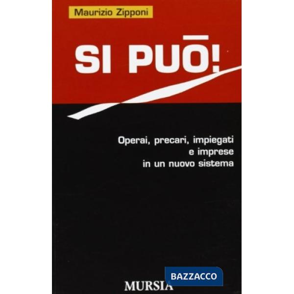 Si può! Operai, precari, impiegati e imprese in un nuovo sistema