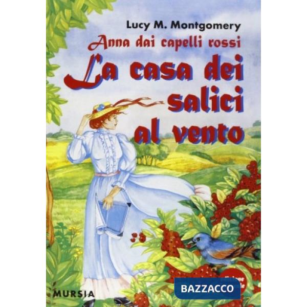 Anna dai capelli rossi. La casa dei salici al vento