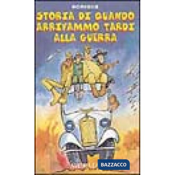Storia di quando arrivammo tardi alla guerra