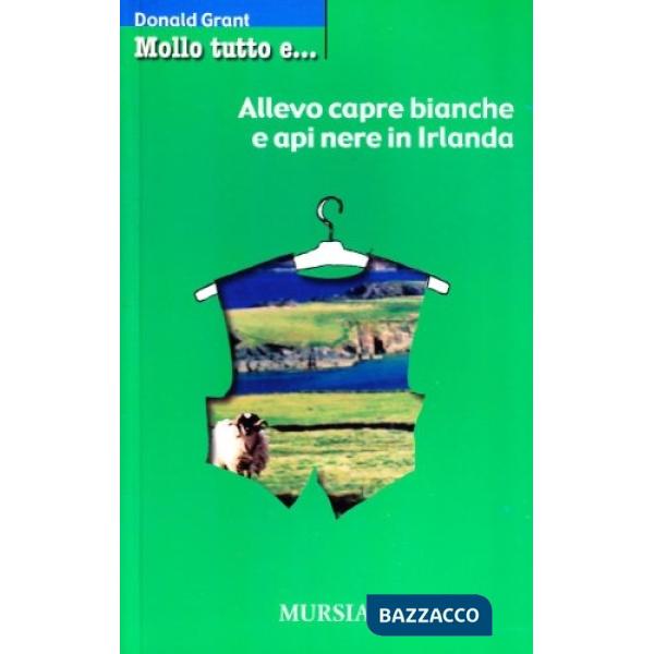Mollo tutto e... allevo capre bianche e api nere in Irlanda
