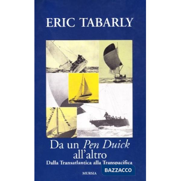 Da un Pen Duick all'altro. Dalla Transatlantica alla Transpacifica