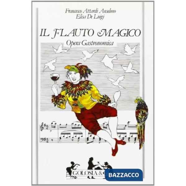 Flauto magico. Opera gastronomica (Il)