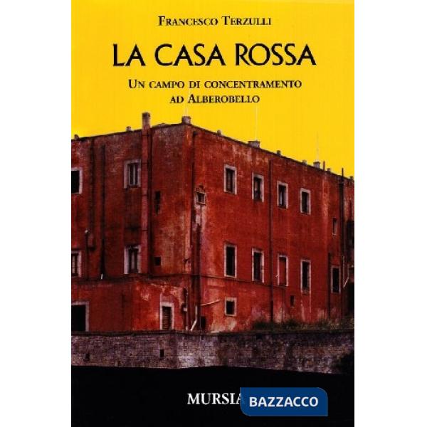 Casa rossa. Un campo di concentramento ad Alberobello (La)