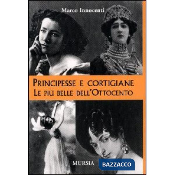 Principesse e cortigiane. Le belle dell'Ottocento