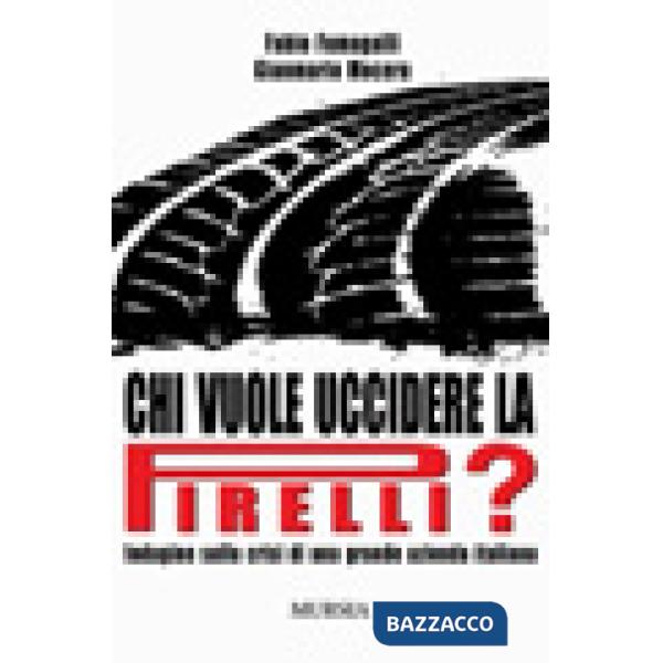 Chi vuole uccidere la Pirelli?
