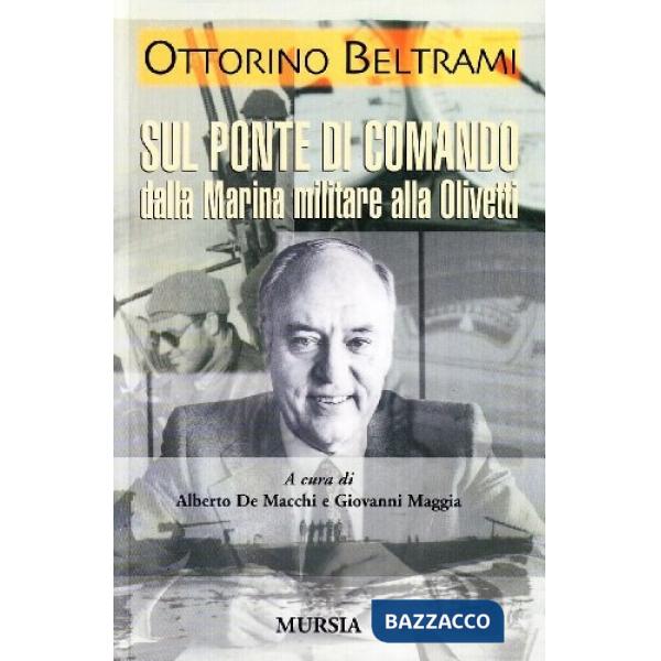 Sul ponte di comando. Dalla marina militare alla Olivetti
