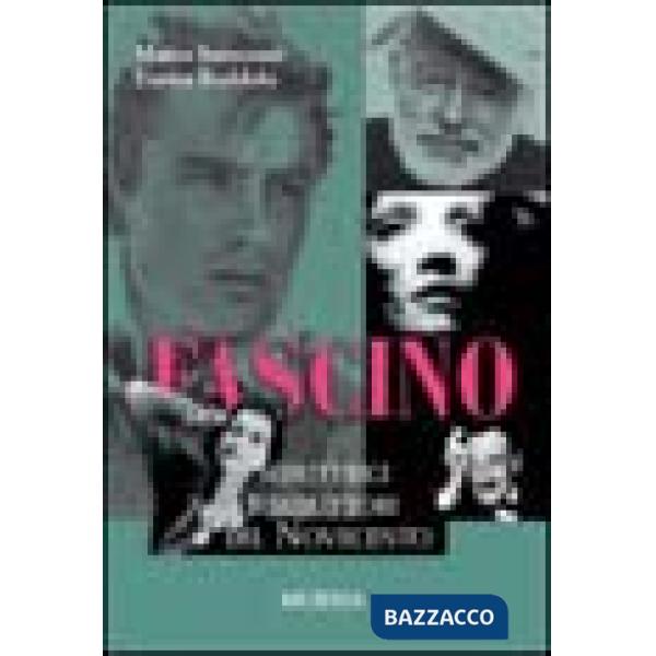 Fascino. Seduttrici e seduttori del Novecento