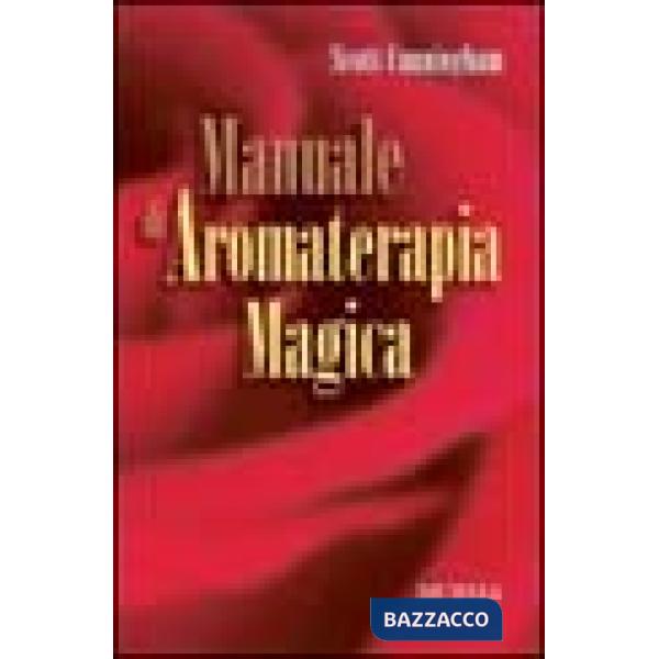 Manuale di aromaterapia magica