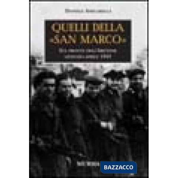 Quelli della «San Marco». Sul fronte dell'Abetone, gennaio-aprile 1945