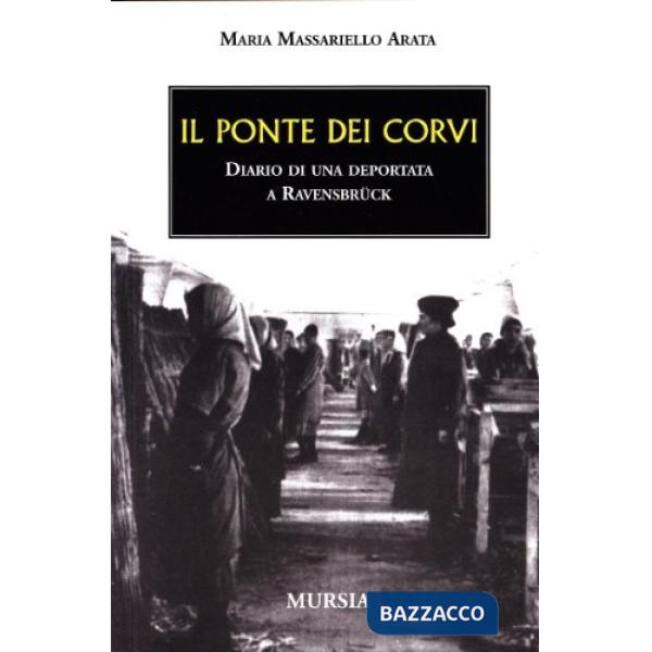 Ponte dei corvi. Diario di una deportata a Ravensbrück (Il)