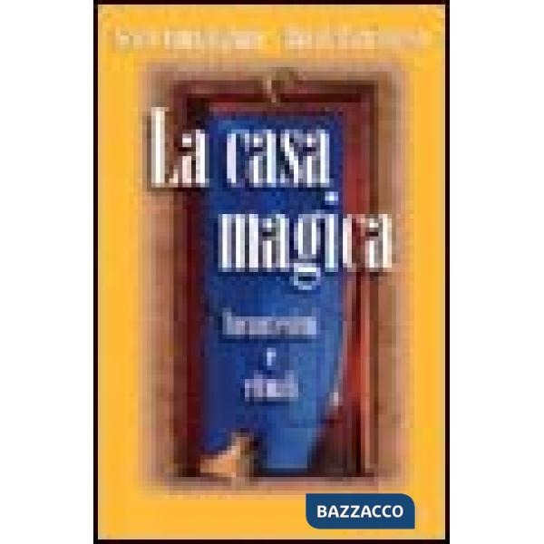 Casa magica. Incantesimi e rituali (La)