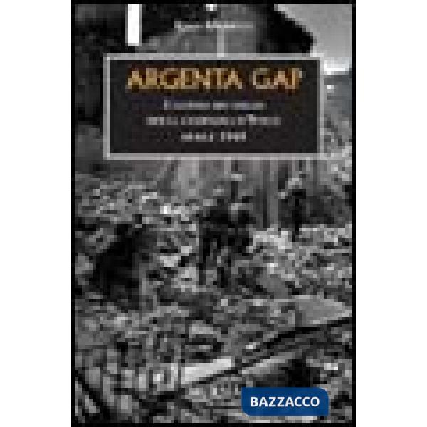 Argenta Gap. La battaglia finale della campagna d'Italia. Aprile 1945