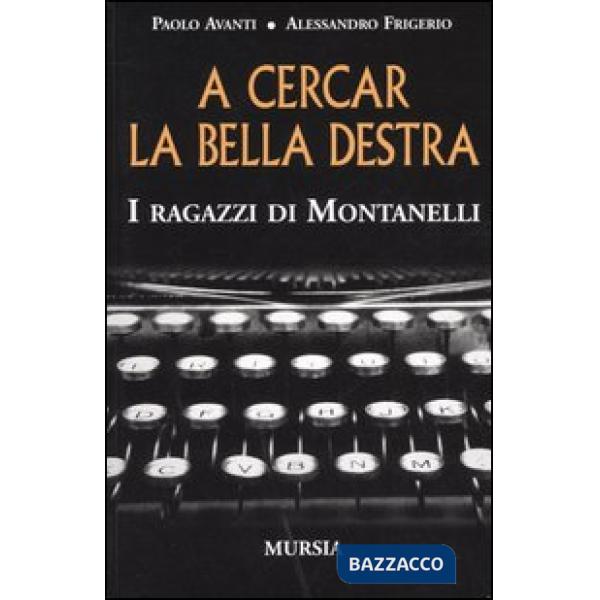 A cercar la bella destra. I ragazzi di Montanelli