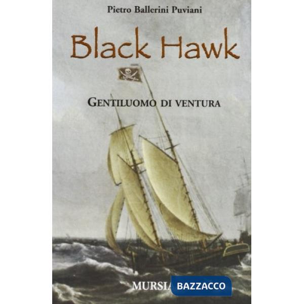 Black Hawk. Gentiluomo di ventura