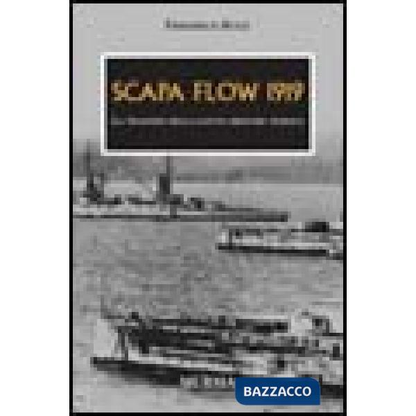 Scapa Flow 1919. La tragedia della flotta militare tedesca