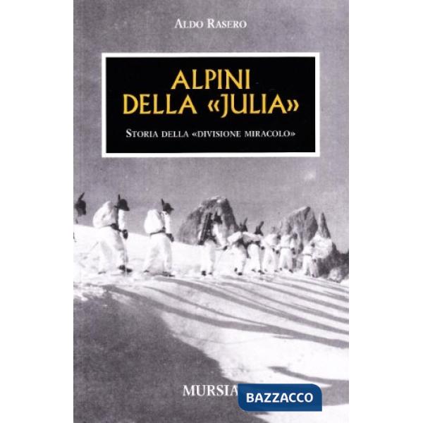 Alpini della Julia. Divisione miracolo