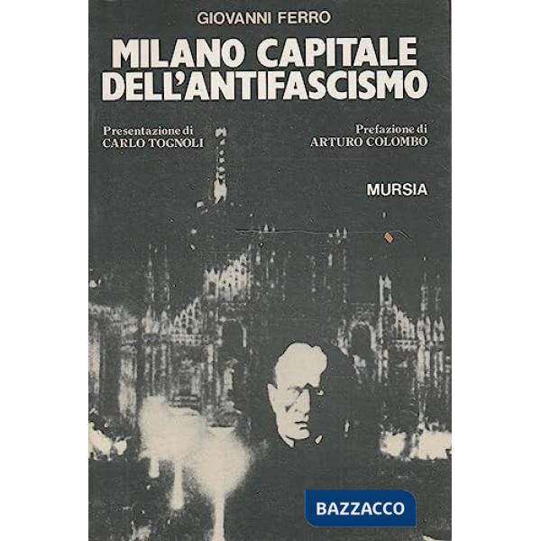 Milano capitale dell'antifascismo