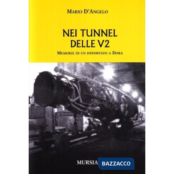 Nei tunnel delle V2. Memorie di un deportato a Dora