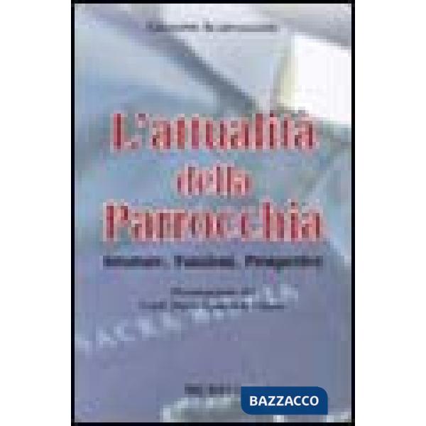 Attualità della parrocchia. Strutture, funzioni, prospettive (L')