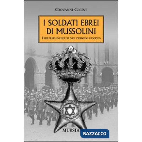 Soldati ebrei di Mussolini (I)