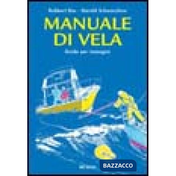 Manuale di vela. Guida per immagini