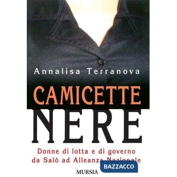 Camicette nere. Donne di lotta e di governo da Salò ad Alleanza Nazionale