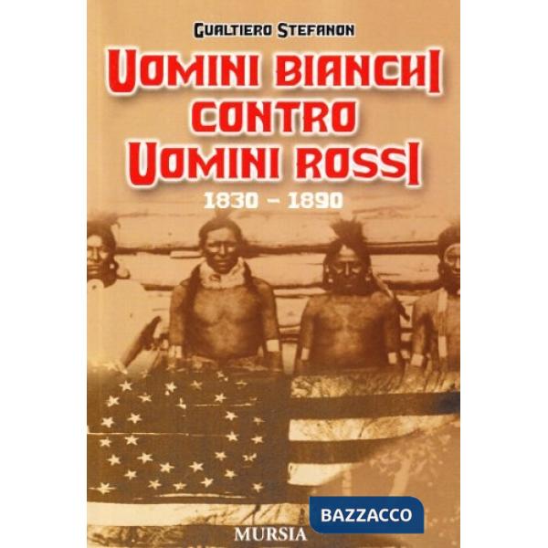 Uomini bianchi contro uomini rossi (1830-1890)