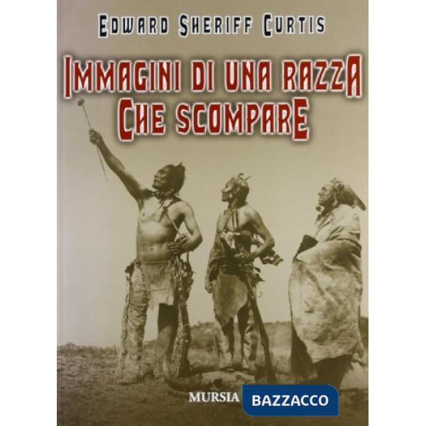 Immagini di una razza che scompare. Ediz. illustrata