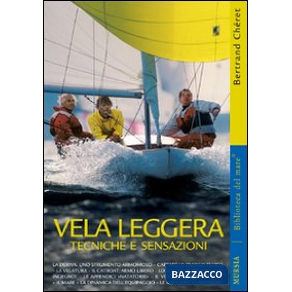 Vela leggera. Tecniche e sensazioni. Ediz. illustrata