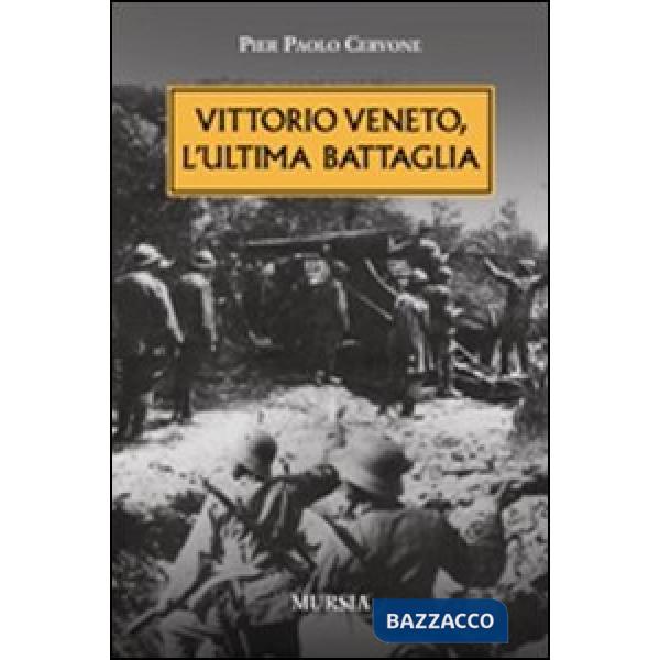 Vittorio veneto, l'ultima battaglia