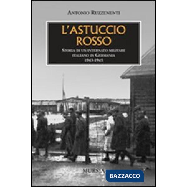 Astuccio rosso. Storia di un internato militare italiano in Germania (L')