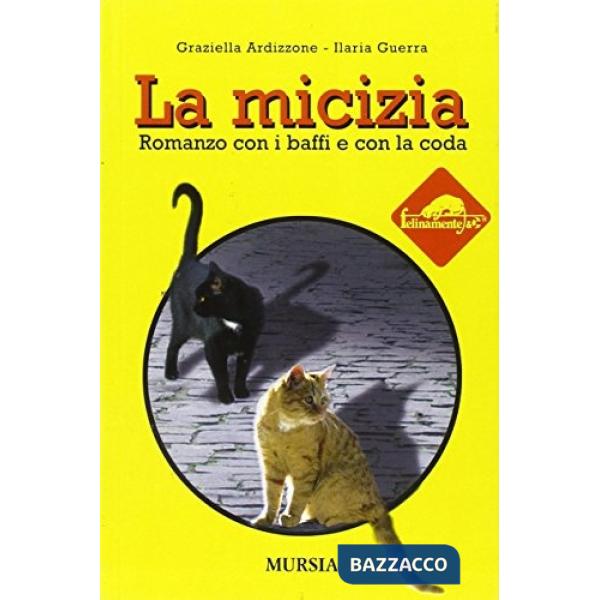 Micizia. Romanzo con i baffi e con la coda (La)
