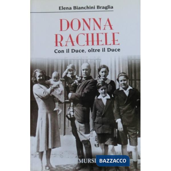 Donna Rachele. Con il duce, oltre il duce